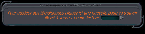 Les tmoignages >>> Cliquez ici pur y accder<<<<<